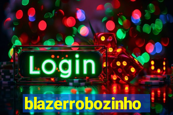 blazerrobozinho