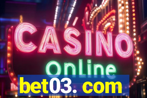 bet03. com