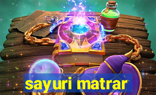 sayuri matrar