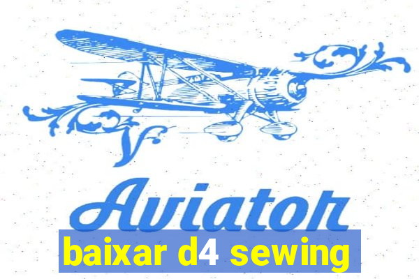 baixar d4 sewing