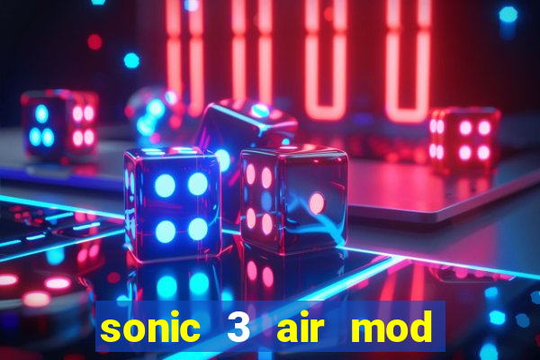 sonic 3 air mod extra slot shadow