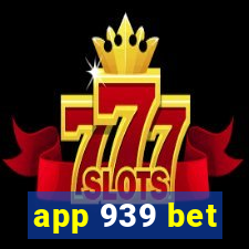 app 939 bet