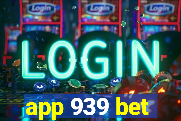 app 939 bet