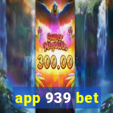 app 939 bet