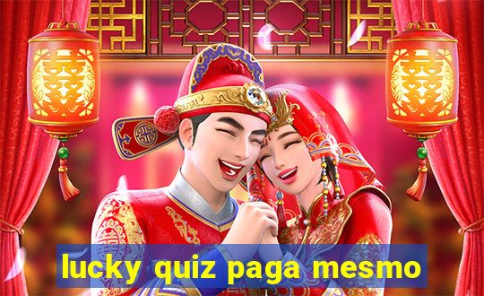 lucky quiz paga mesmo