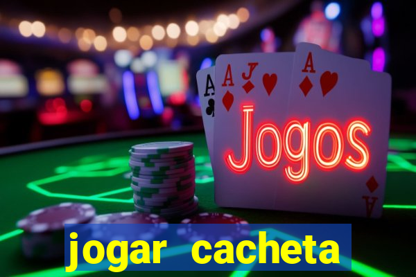 jogar cacheta valendo dinheiro