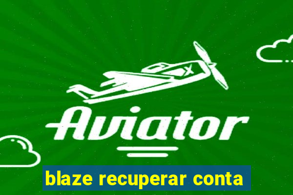 blaze recuperar conta