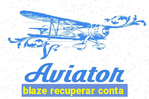 blaze recuperar conta