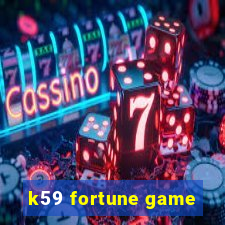 k59 fortune game