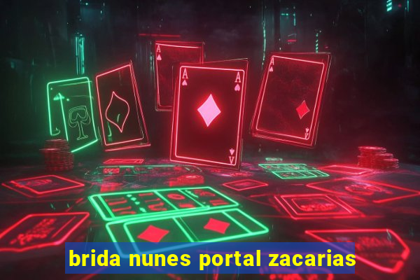 brida nunes portal zacarias