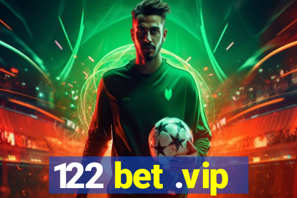 122 bet .vip