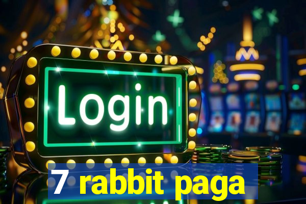 7 rabbit paga