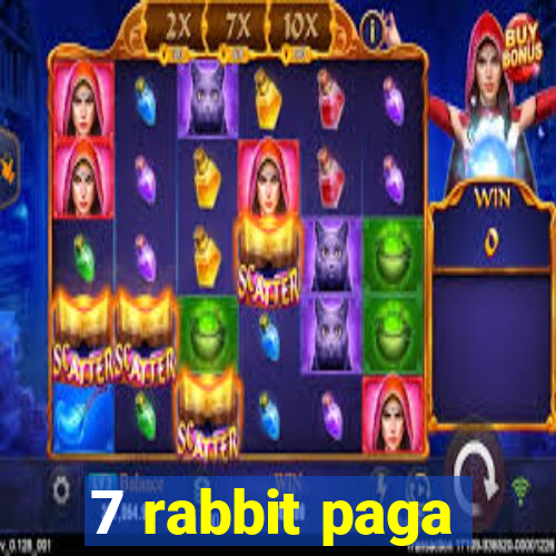 7 rabbit paga