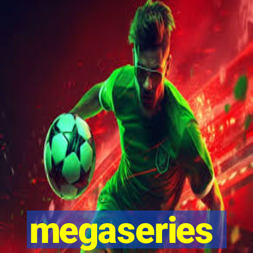 megaseries