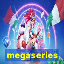 megaseries