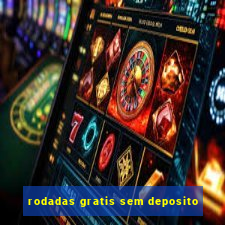 rodadas gratis sem deposito