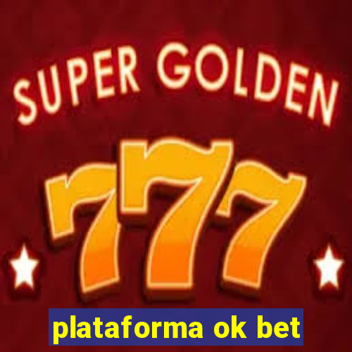 plataforma ok bet