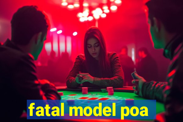 fatal model poa