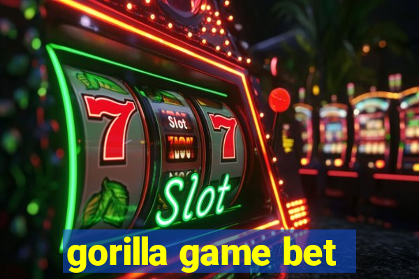 gorilla game bet