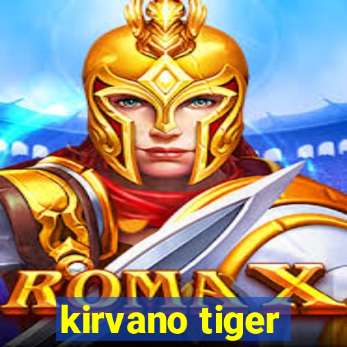 kirvano tiger