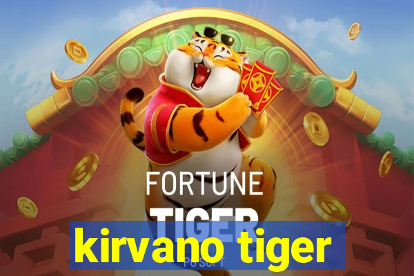 kirvano tiger