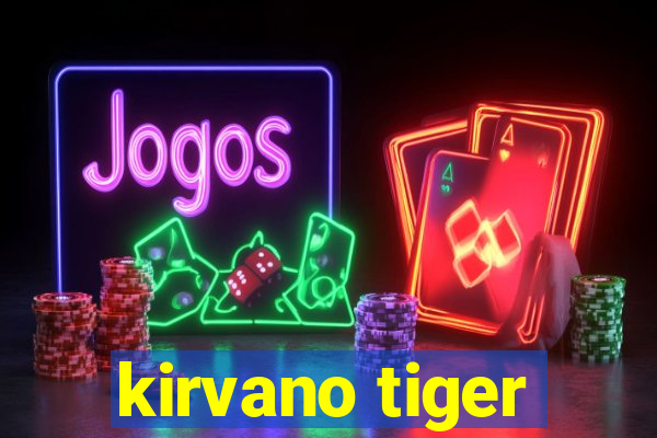 kirvano tiger