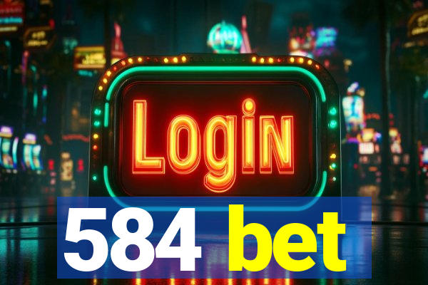 584 bet