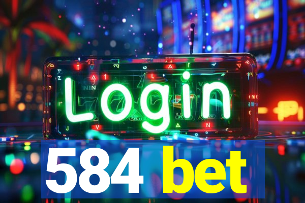 584 bet