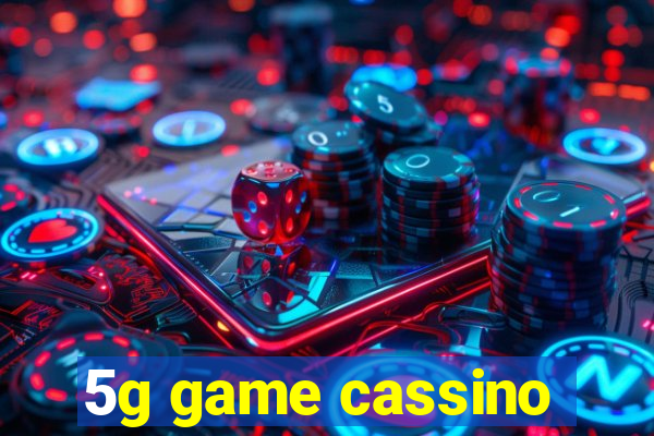 5g game cassino