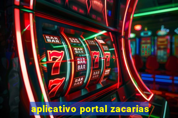 aplicativo portal zacarias