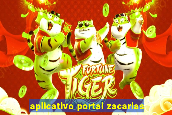 aplicativo portal zacarias