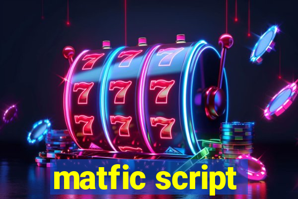 matfic script