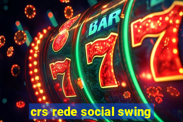 crs rede social swing