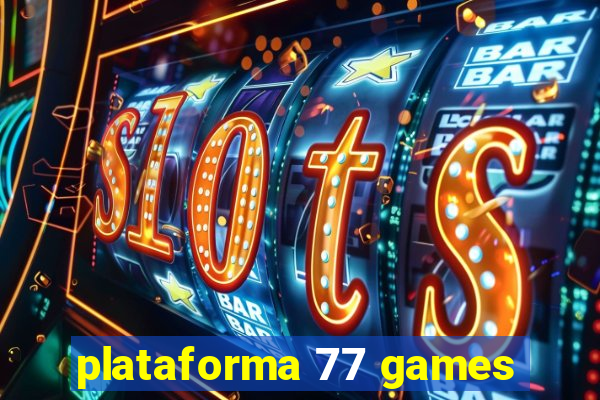 plataforma 77 games