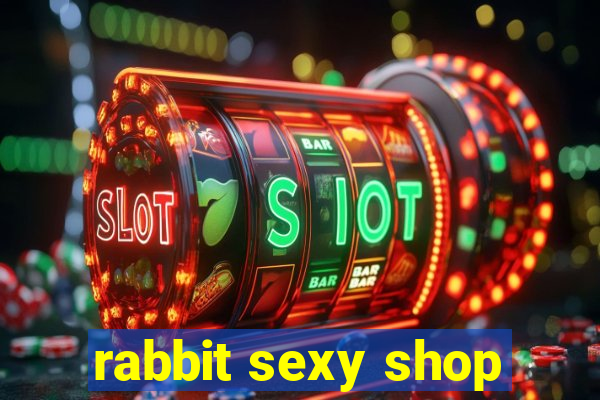 rabbit sexy shop