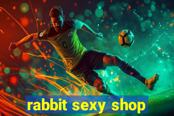 rabbit sexy shop