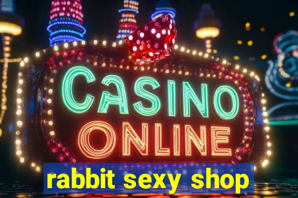 rabbit sexy shop