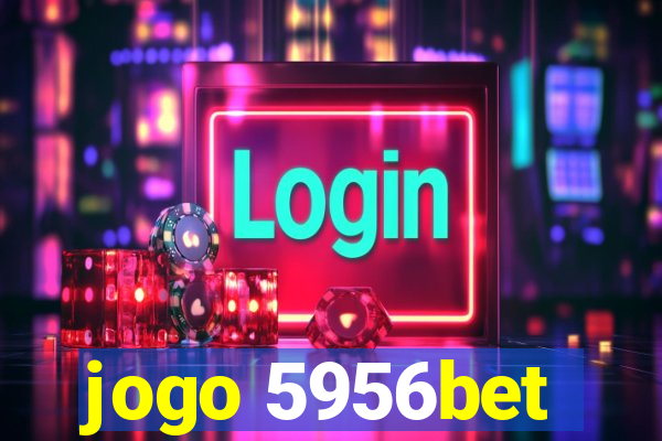 jogo 5956bet