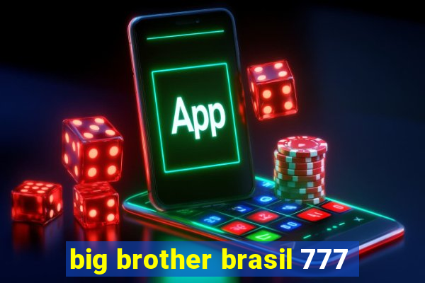 big brother brasil 777