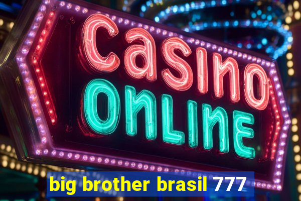 big brother brasil 777