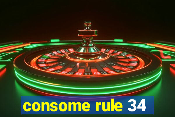 consome rule 34