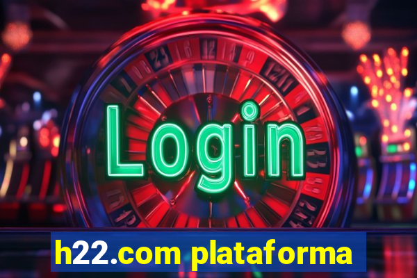 h22.com plataforma