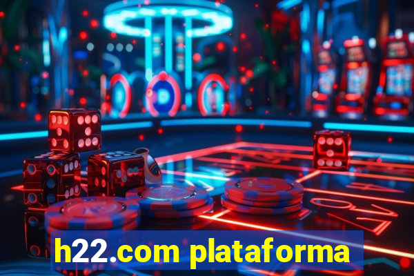 h22.com plataforma