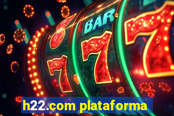 h22.com plataforma