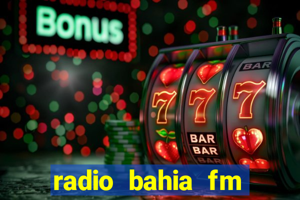 radio bahia fm 88.7 ao vivo ouvir