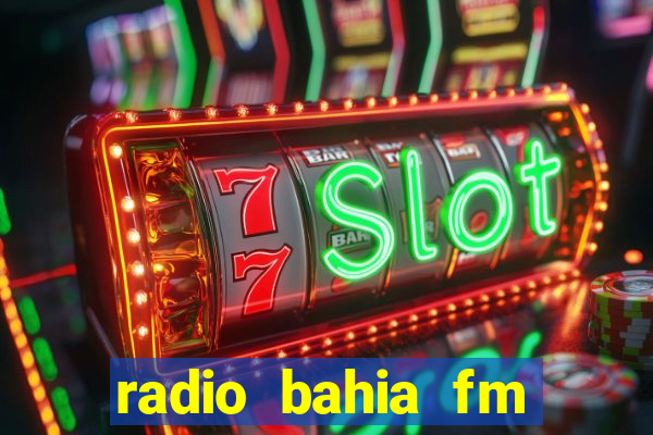 radio bahia fm 88.7 ao vivo ouvir