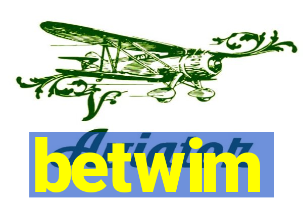 betwim