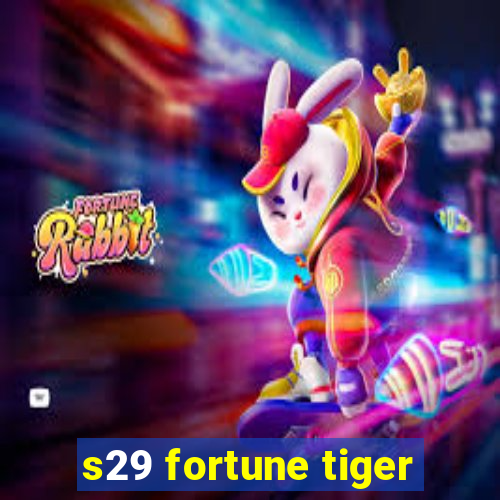 s29 fortune tiger