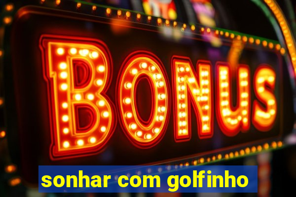 sonhar com golfinho