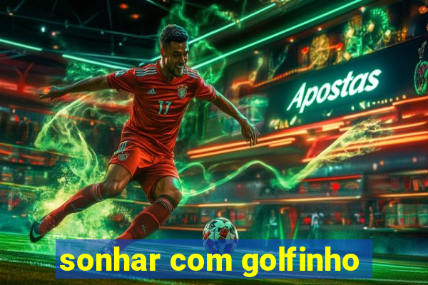 sonhar com golfinho